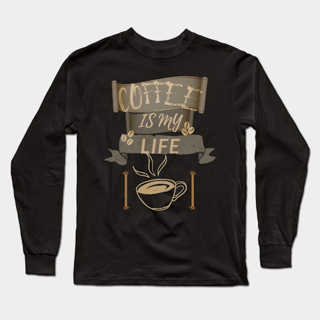 Coffee Is My Life Long Sleeve T-Shirt by olaviv